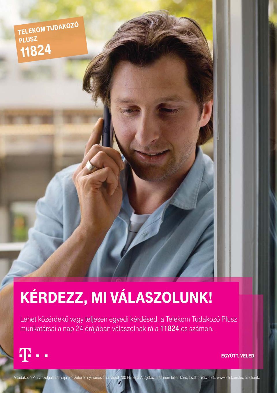 nap 24 órájában válaszolnak rá a 11824-es számon.