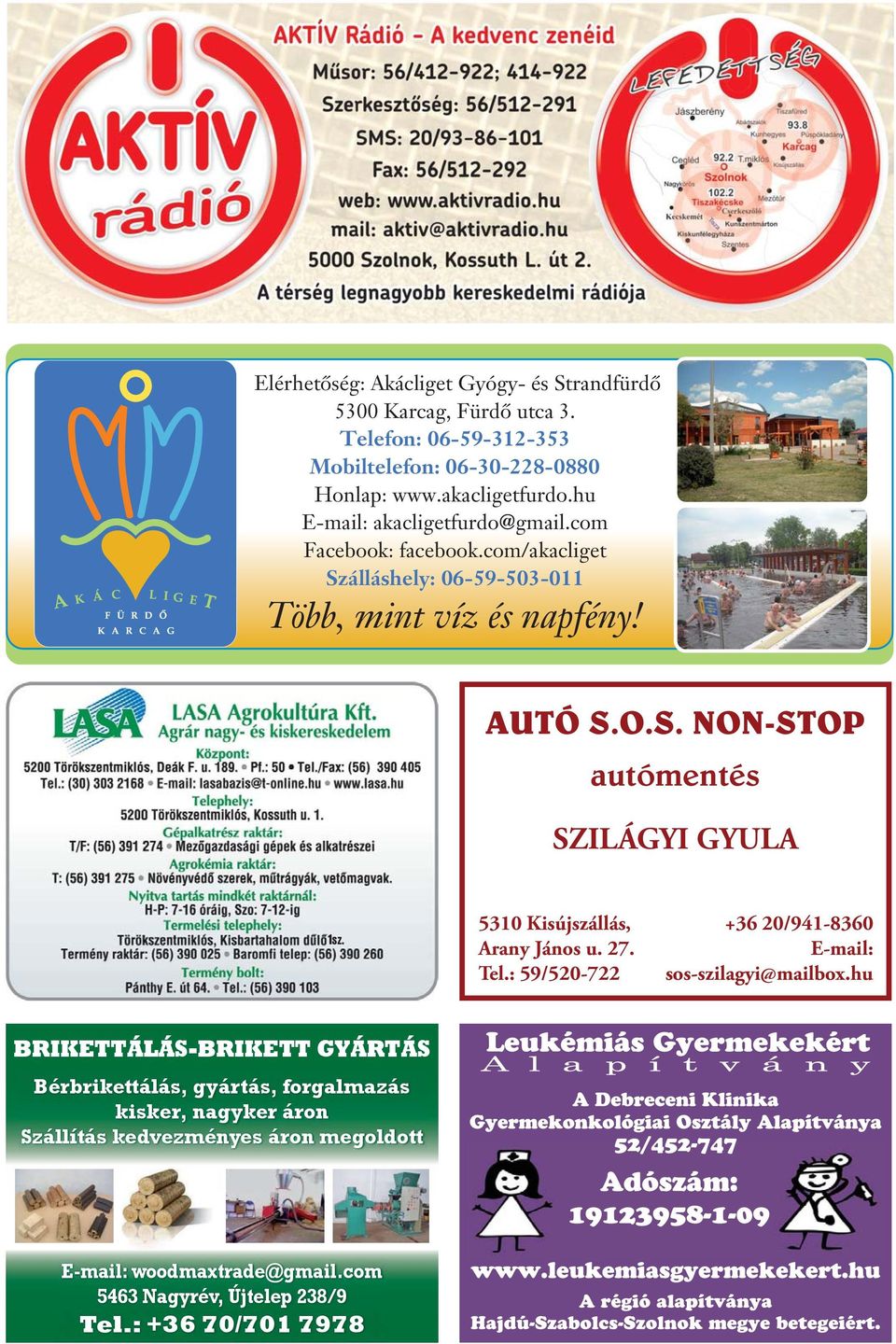 5310 Kisújszállás, Arany János u. 27. Tel.: 59/520-722 +36 20/941-8360 E-mail: sos-szilagyi@mailbox.