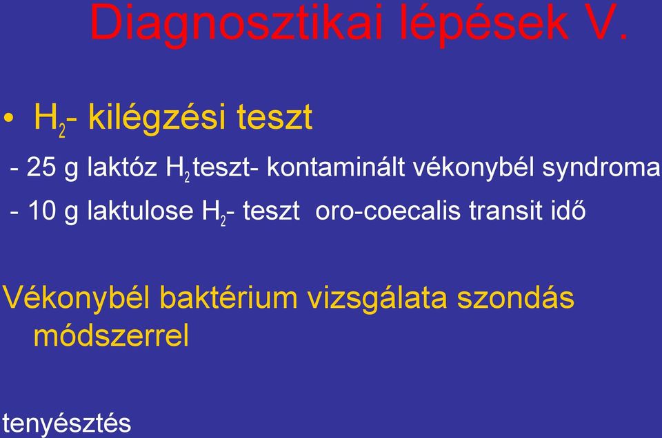 kontaminált vékonybél syndroma - 10 g laktulose H2-