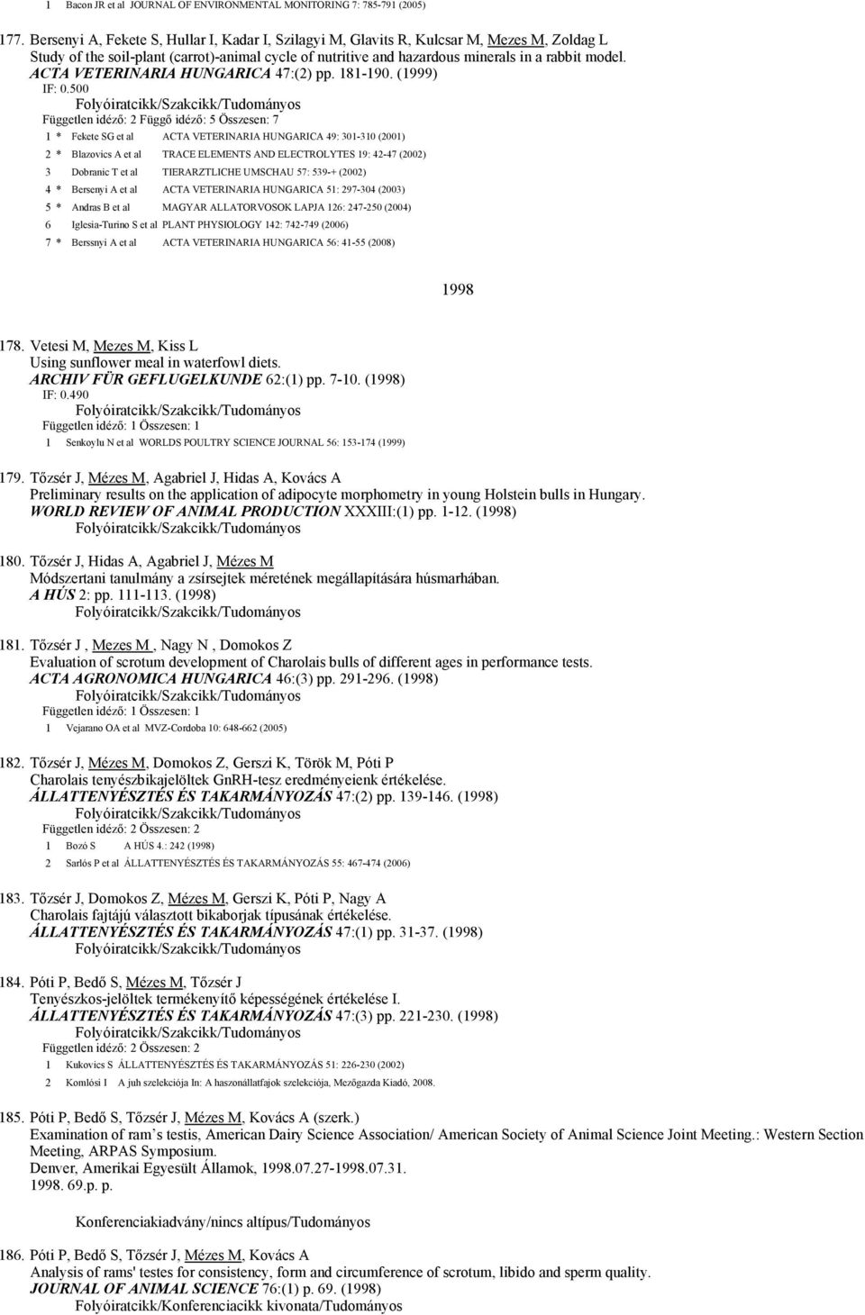 ACTA VETERINARIA HUNGARICA 47:(2) pp. 181-190. (1999) IF: 0.