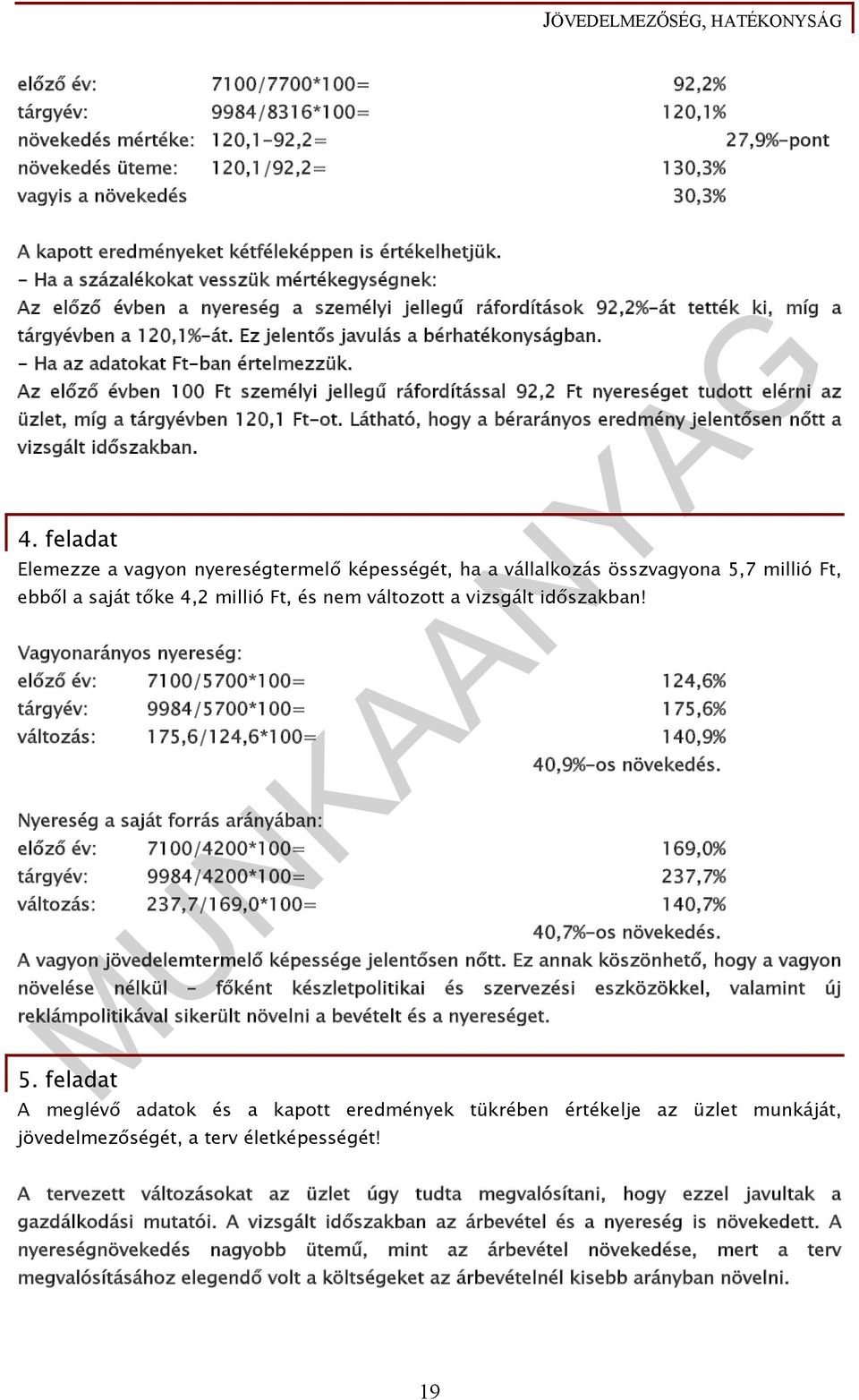 Ez jelentős javulás a bérhatékonyságban. - Ha az adatokat Ft-ban értelmezzük.