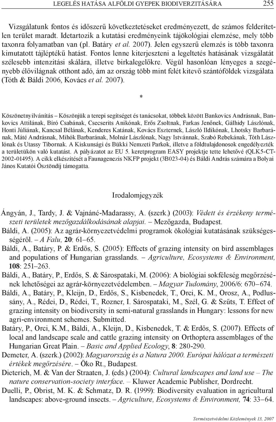 Philosophical Transactions of the Royal Society B: Biological Sciences, 360: 269 288. Kovács, A., Batáry, P. & Báldi, A.