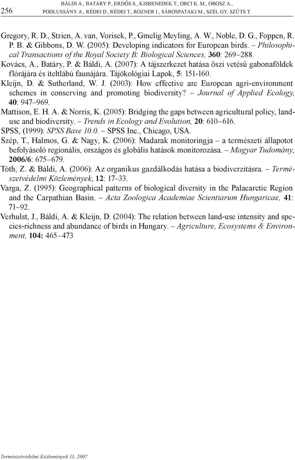Ecology Research Group of the Hungarian Academy of Sciences and the Hungarian Natural History Museum, 1083 Budapest, Ludovika tér 2. baldi@nhmus.