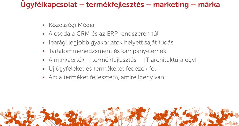 Tartalommenedzsment és kampányelemek A márkaérték termékfejlesztés IT