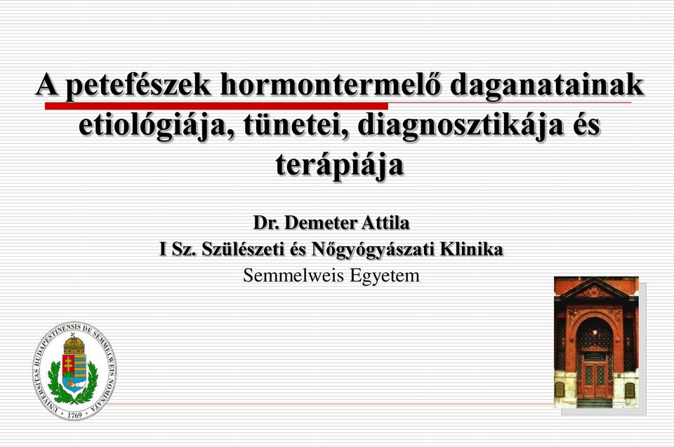 terápiája Dr. Demeter Attila I Sz.