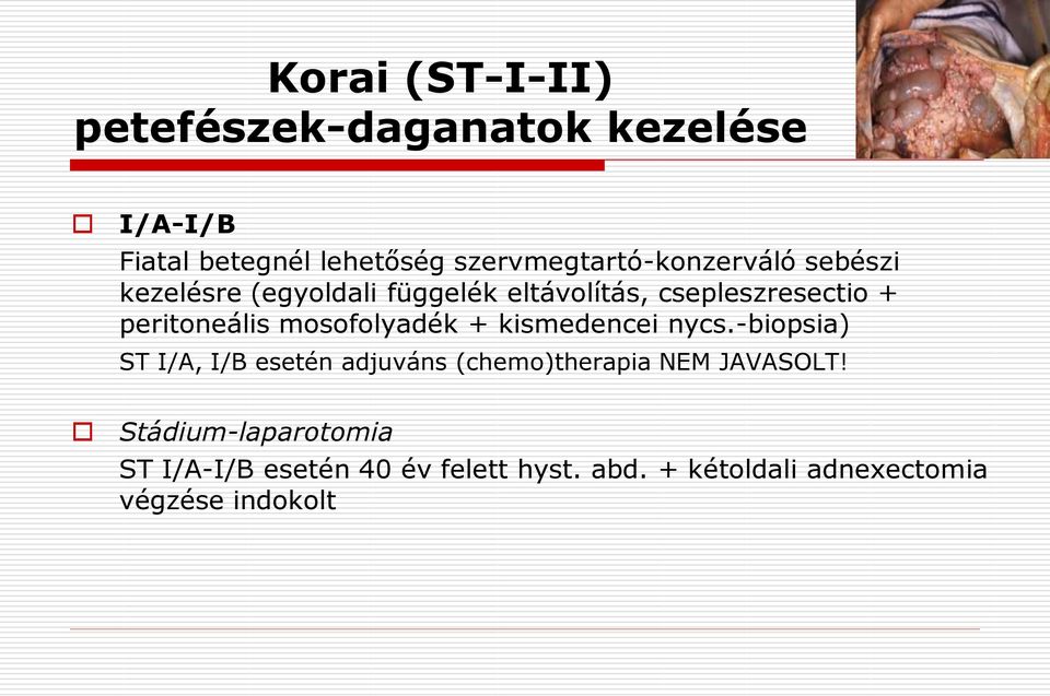 peritoneális mosofolyadék + kismedencei nycs.