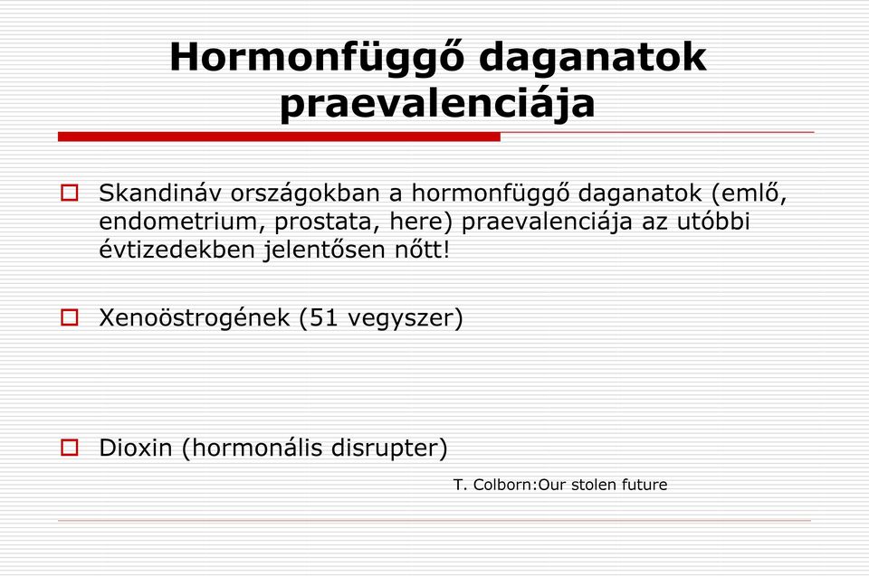 praevalenciája az utóbbi évtizedekben jelentősen nőtt!