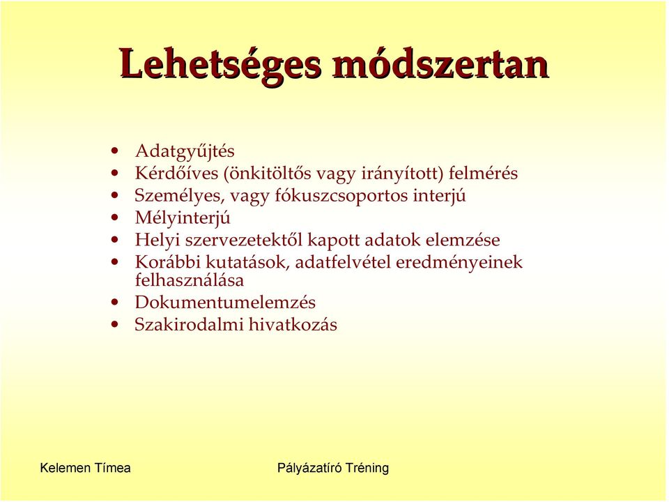Mélyinterjú Helyi szervezetektől kapott adatok elemzése Korábbi