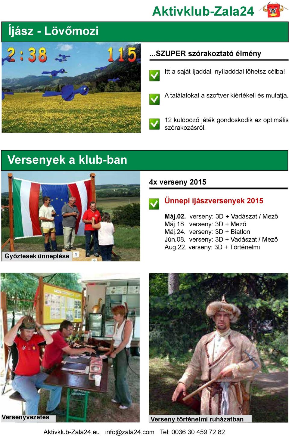 Versenyek a klub-ban 4x verseny 2015 Ünnepi íjászversenyek 2015 Győztesek ünneplése Máj.02.