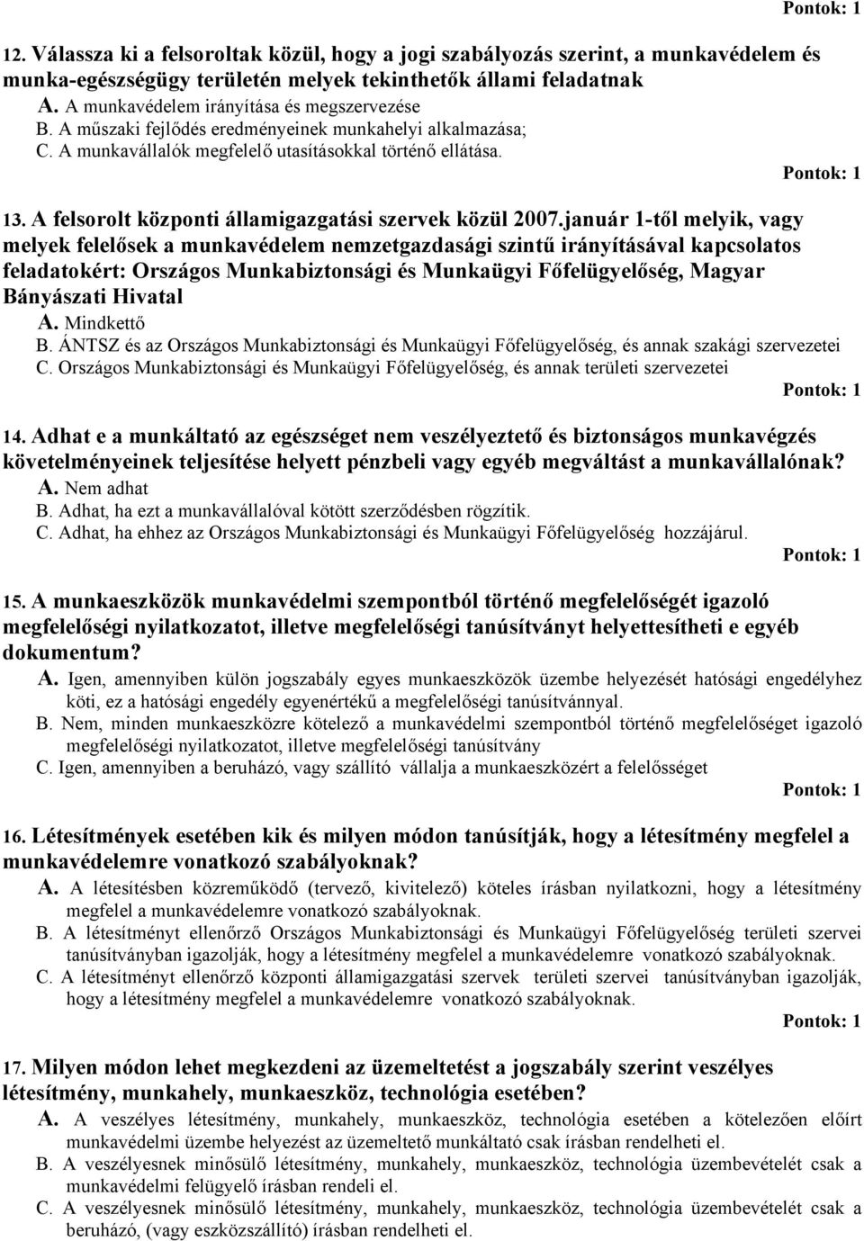 A felsorolt központi államigazgatási szervek közül 2007.