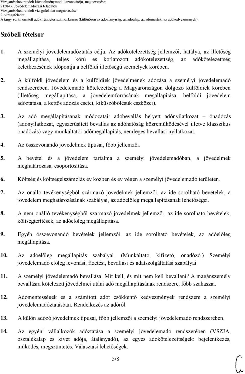 külföldi jövedelem és a külföldiek jövedelmének adózása a személyi jövedelemadó rendszerében.