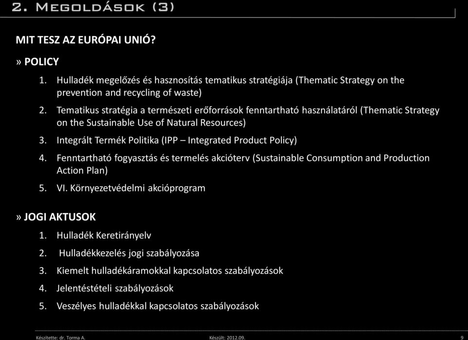 Tematikus stratégia a természeti erőforrások fenntartható használatáról (Thematic Strategy on the Sustainable Use of Natural Resources) 3.