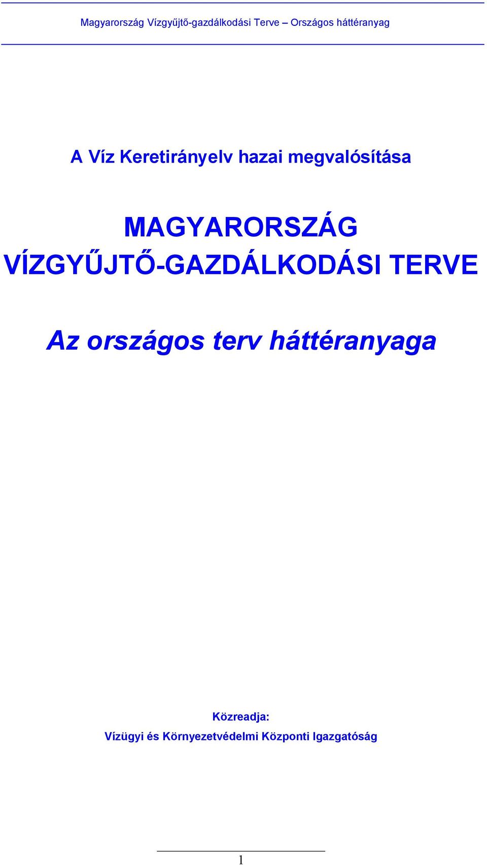 Az országos terv háttéranyaga Közreadja: