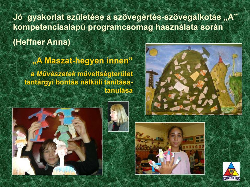 (Heffner Anna) A Maszat-hegyen innen a Művészetek