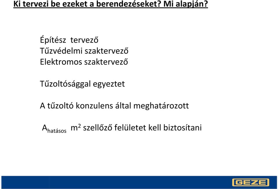 szaktervező Tűzoltósággal egyeztet A tűzoltó konzulens