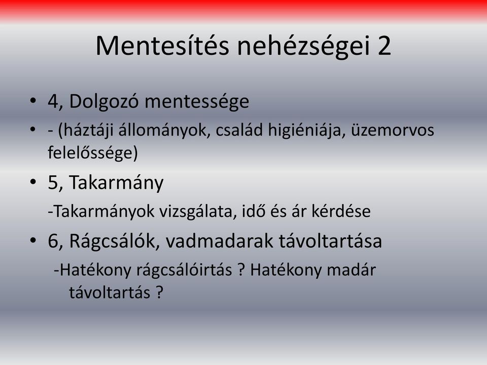 Takarmány -Takarmányok vizsgálata, idő és ár kérdése 6,