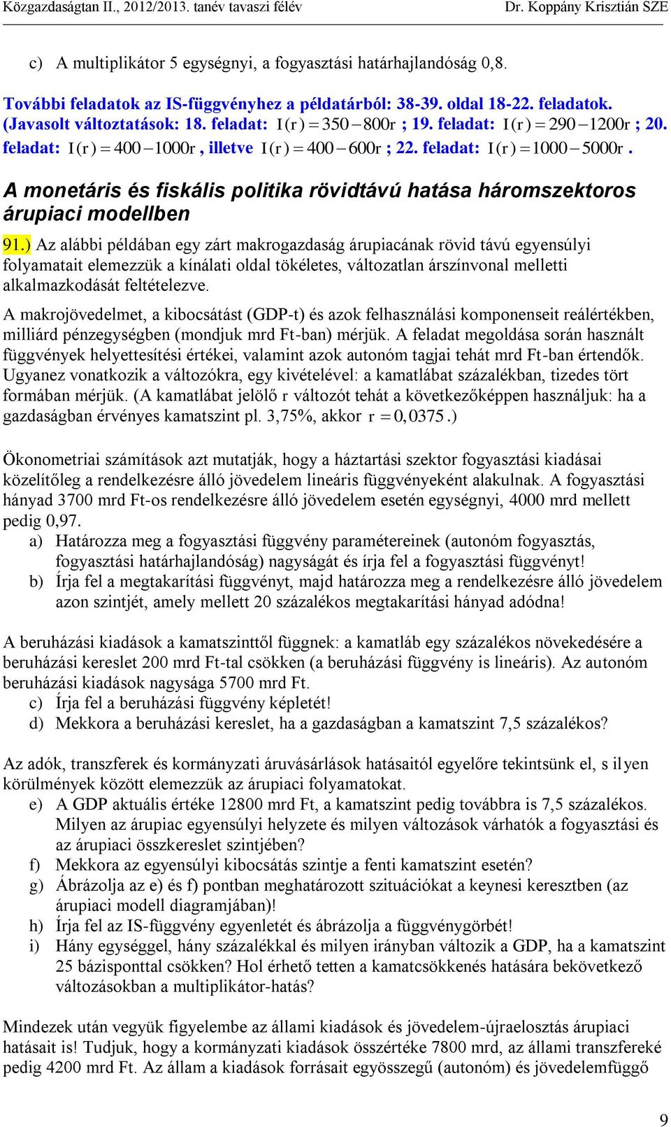 A monetáris és fiskális politika rövidtávú hatása háromszektoros árupiaci modellben 91.
