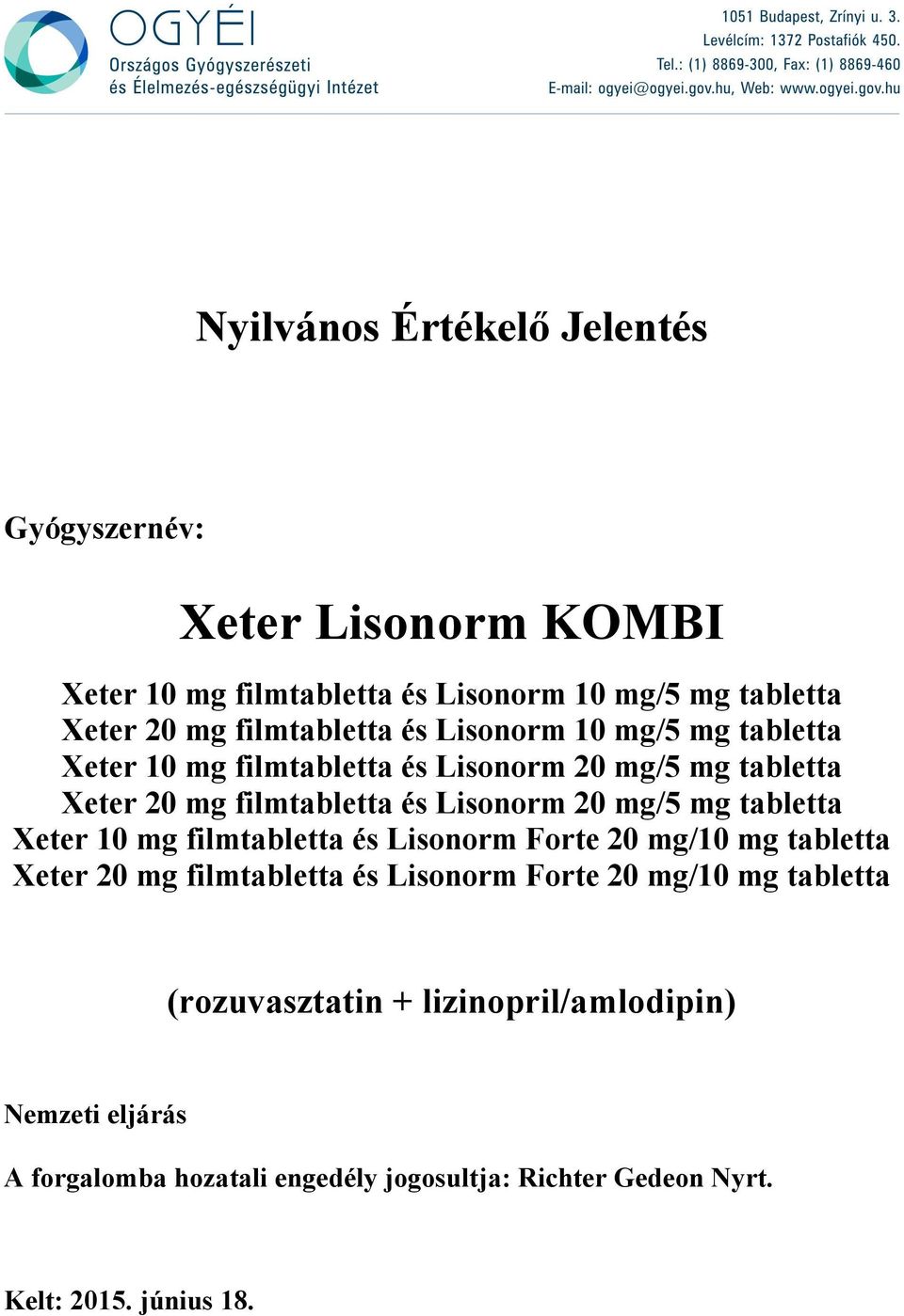 tabletta Xeter 10 mg filmtabletta és Lisonorm Forte 20 mg/10 mg tabletta Xeter 20 mg filmtabletta és Lisonorm Forte 20 mg/10 mg