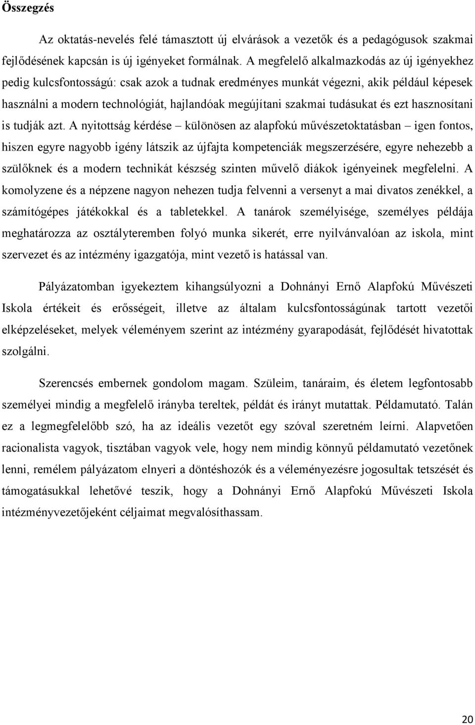 tudásukat és ezt hasznosítani is tudják azt.