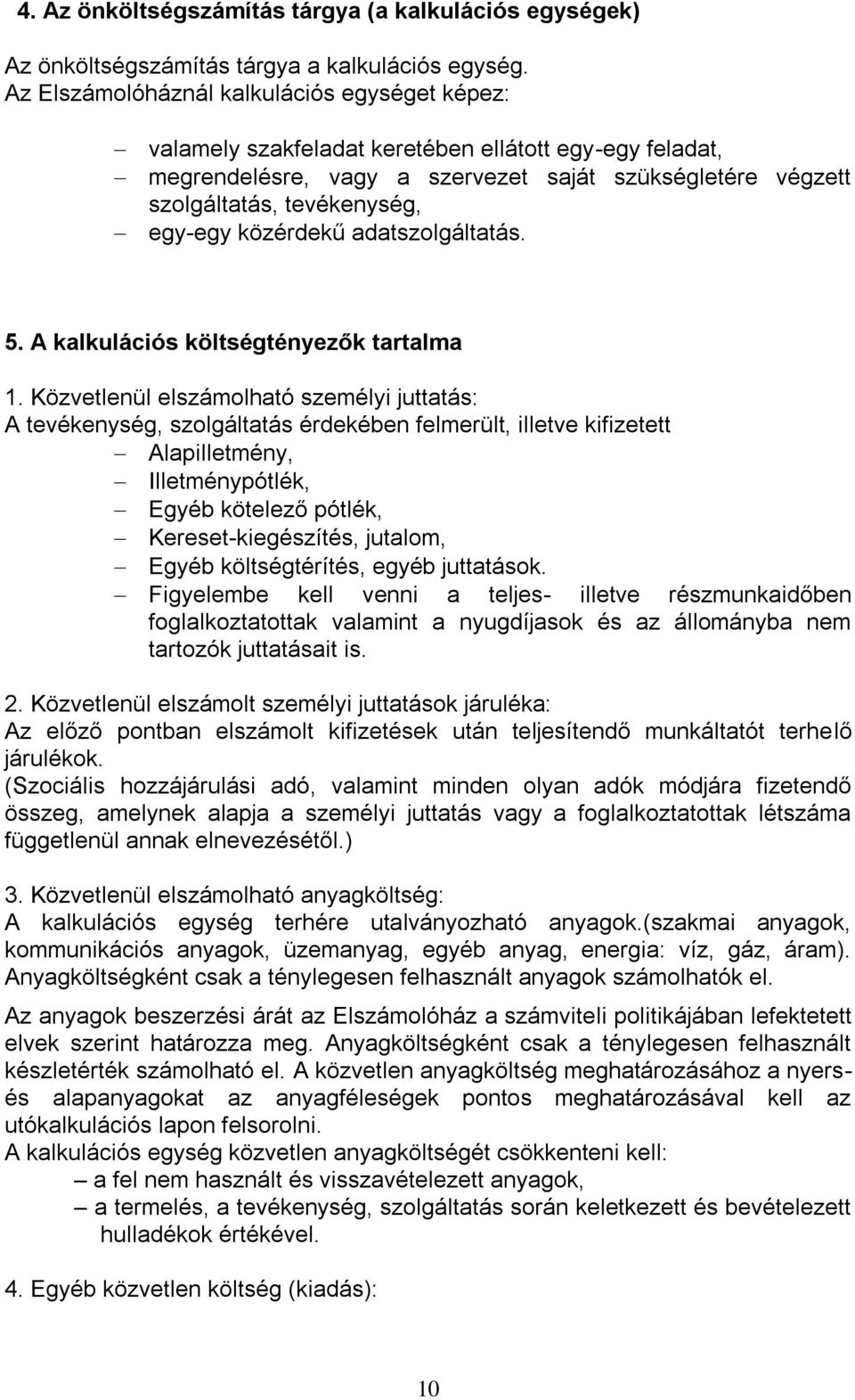 közérdekű adatszolgáltatás. 5. A kalkulációs költségtényezők tartalma 1.