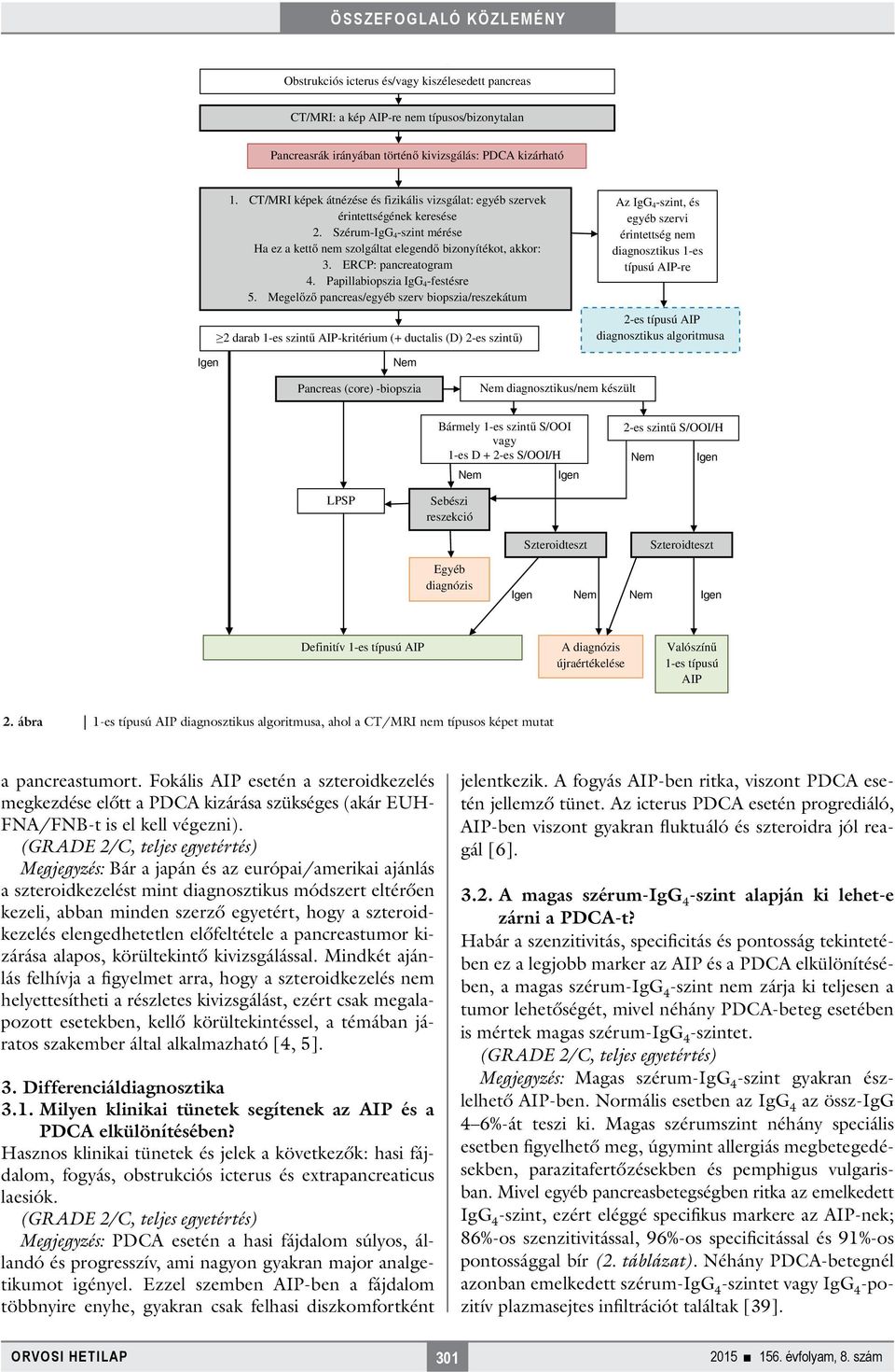 Papillabiopszia IgG 4-festésre 5.