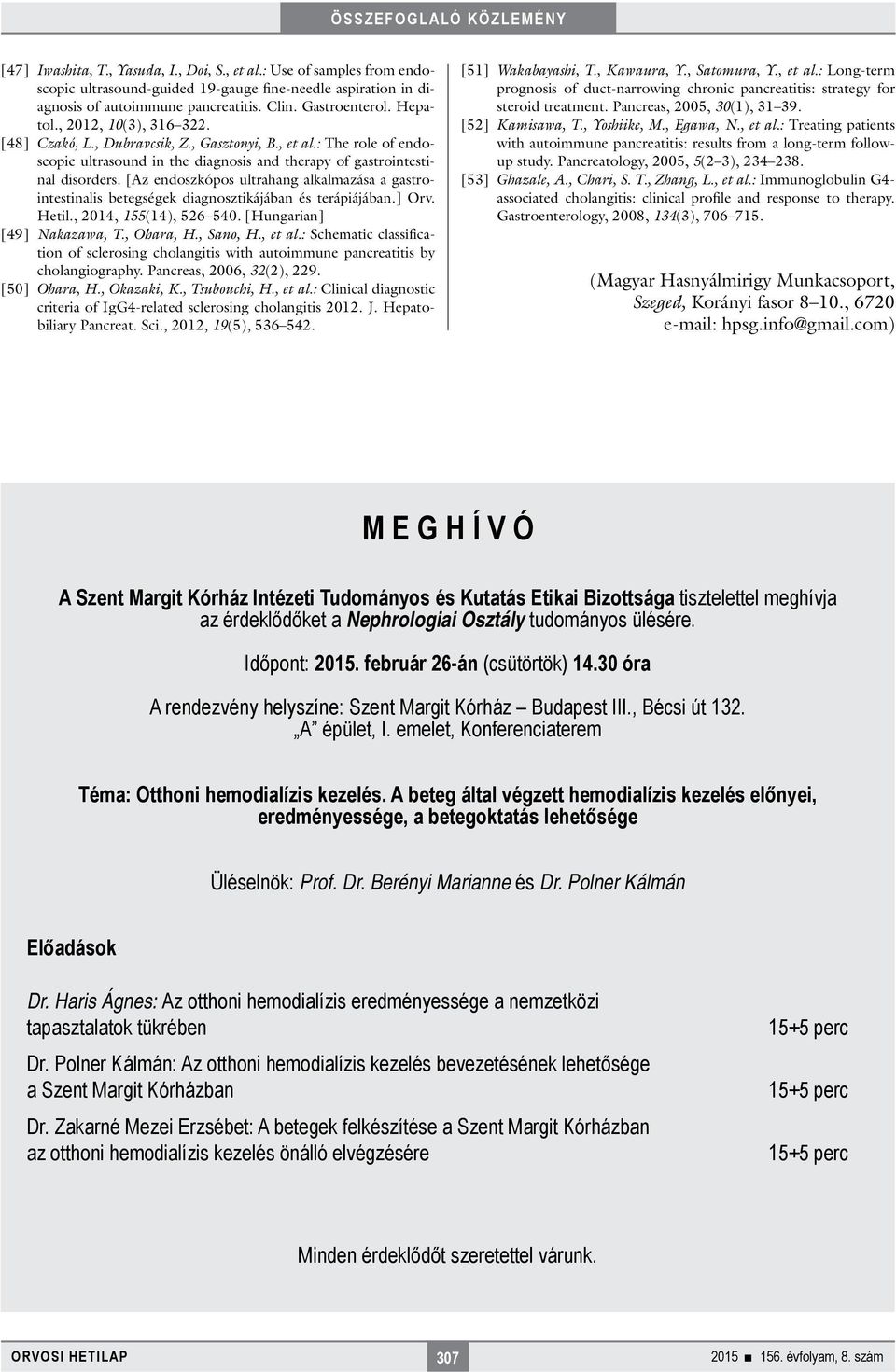 [Az endoszkópos ultrahang alkalmazása a gastrointestinalis betegségek diagnosztikájában és terápiájában.] Orv. Hetil., 2014, 155(14), 526 540. [Hungarian] [49] Nakazawa, T., Ohara, H., Sano, H.