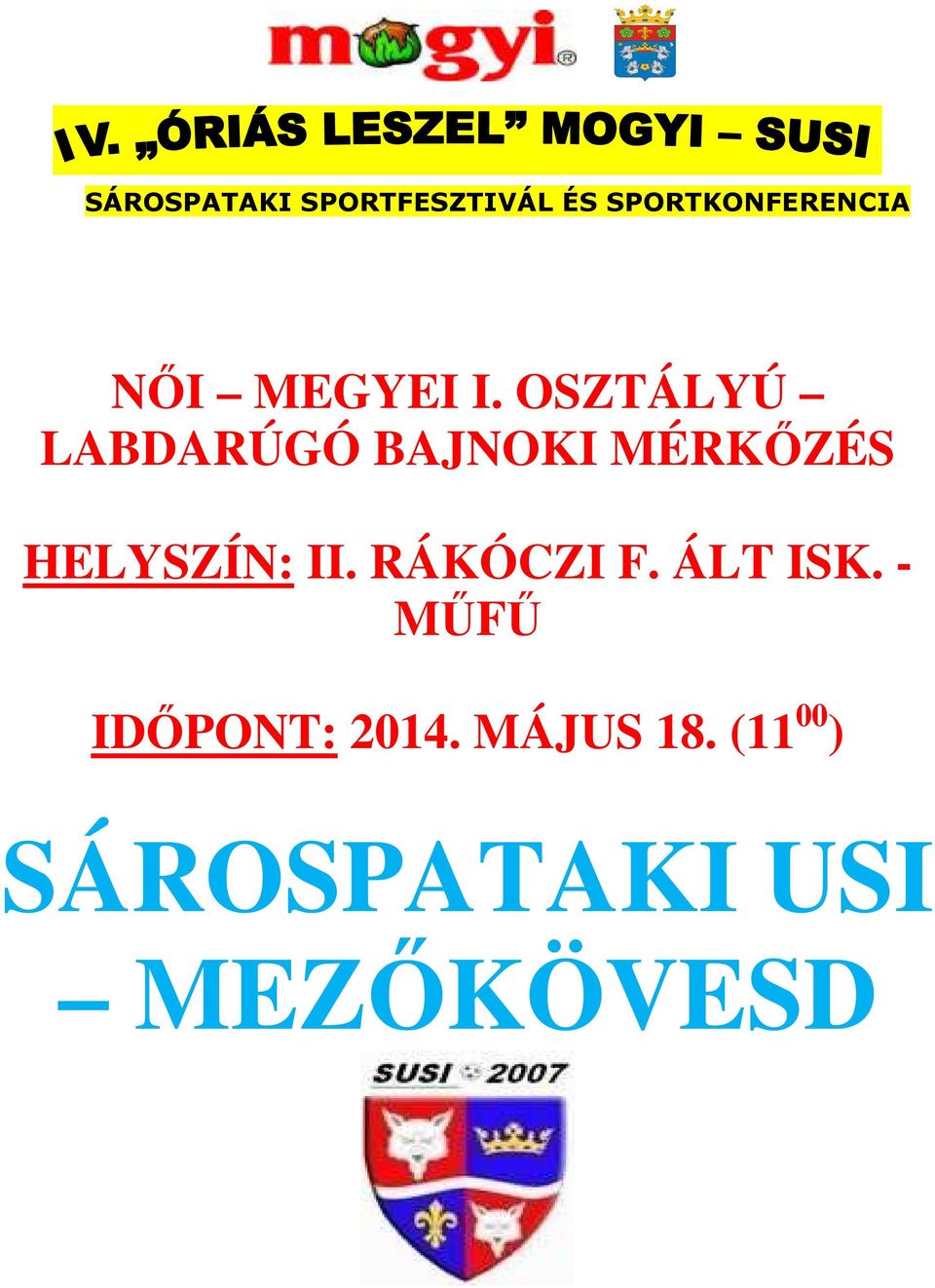 OSZTÁLYÚ LABDARÚGÓ BAJNOKI MÉRKŐZÉS HELYSZÍN: II.