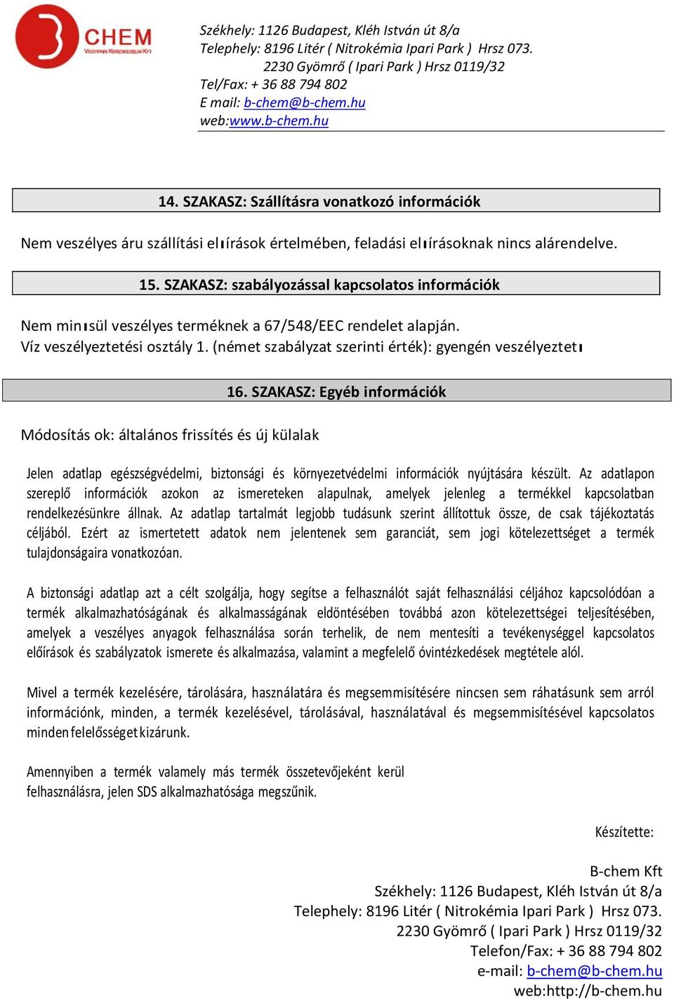 (német szabályzat szerinti érték): gyengén veszélyeztetı Módosítás ok: általános frissítés és új külalak 16.