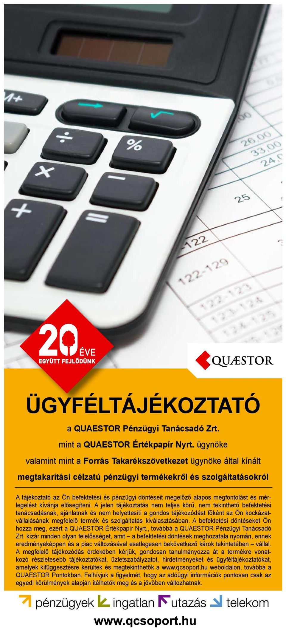 alapos megfontolást és mérlegelést kívánja elősegíteni.