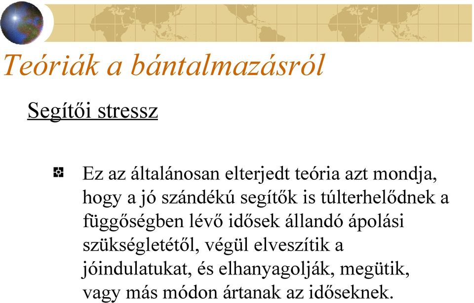 függőségben lévő idősek állandó ápolási szükségletétől, végül