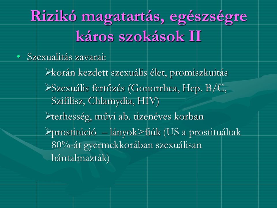 B/C, Szifilisz, Chlamydia, HIV) terhesség, művi ab.