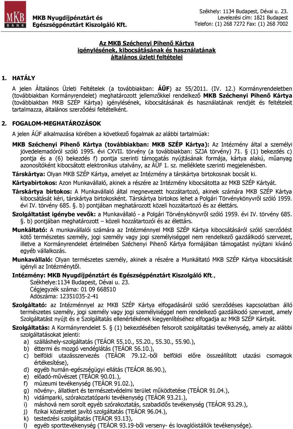 Az MKB Széchenyi Pihenő Kártya igénylésének, kibocsátásának és  használatának általános üzleti feltételei - PDF Free Download
