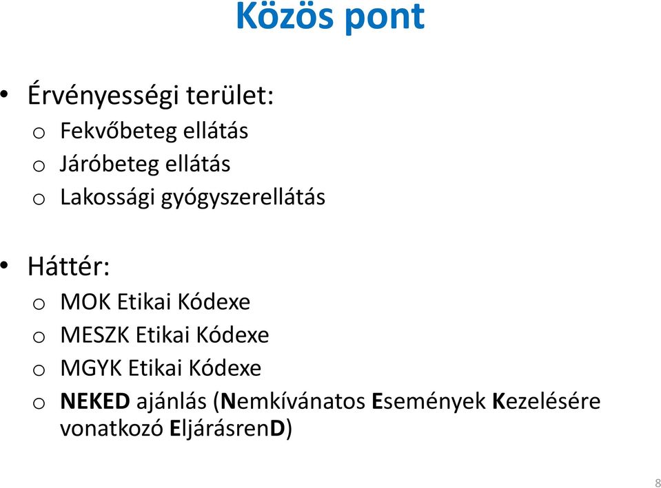 Etikai Kódexe o MESZK Etikai Kódexe o MGYK Etikai Kódexe o