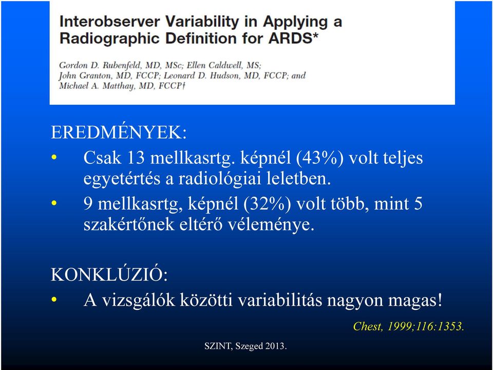 9 mellkasrtg, képnél (32%) volt több, mint 5 szakértőnek