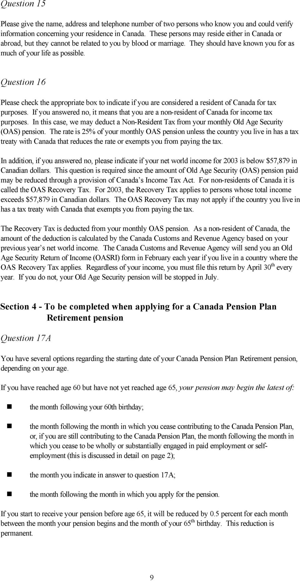 Question 16 Please check the appropriate box to indicate if you are considered a resident of Canada for tax purposes.