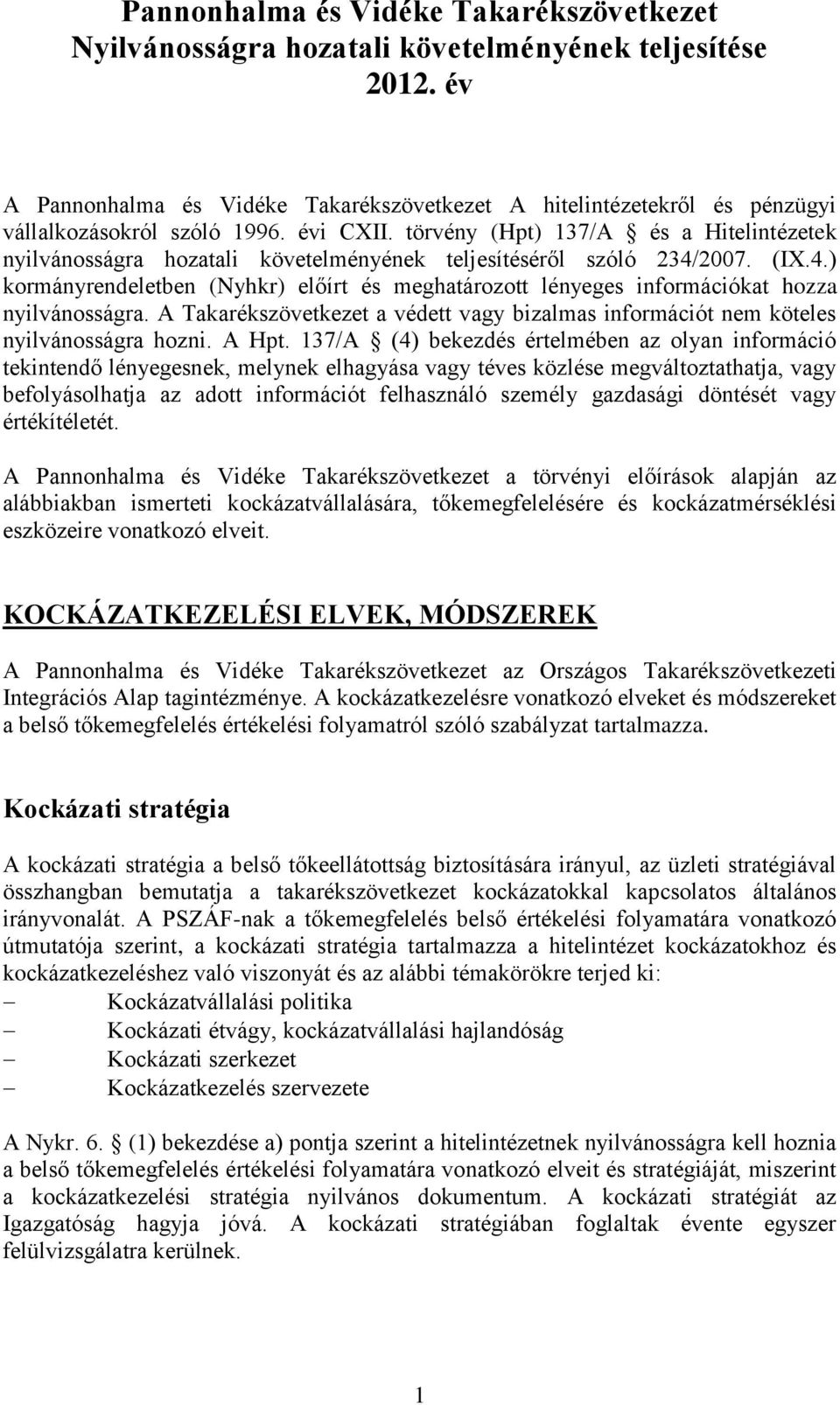 törvény (Hpt) 137/A és a Hitelintézetek nyilvánosságra hozatali követelményének teljesítéséről szóló 234/