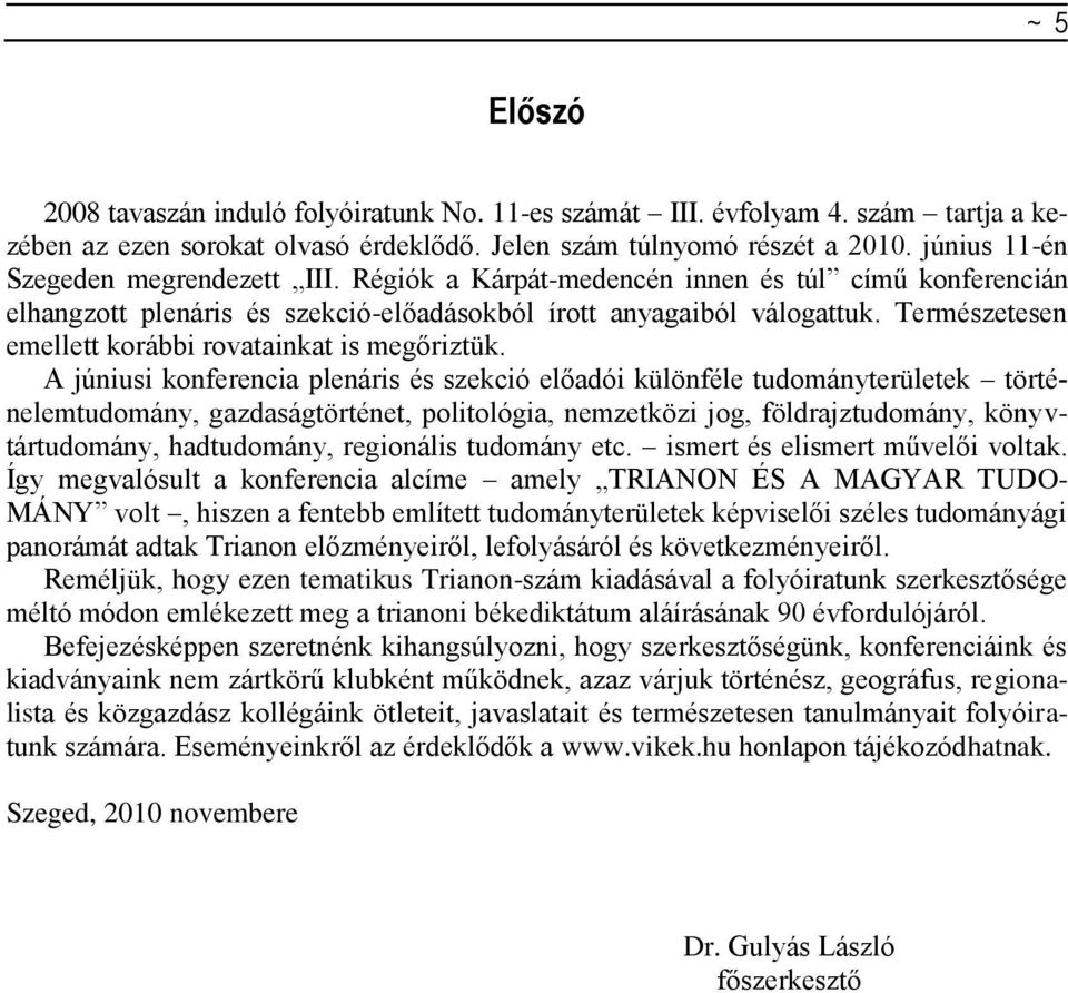 Természetesen emellett korábbi rovatainkat is megőriztük.