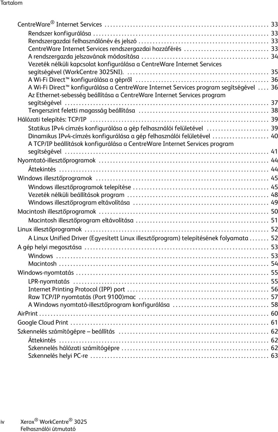 2014. július. Xerox WorkCentre 3025BI Xerox WorkCentre 3025NI Felhasználói  útmutató - PDF Ingyenes letöltés