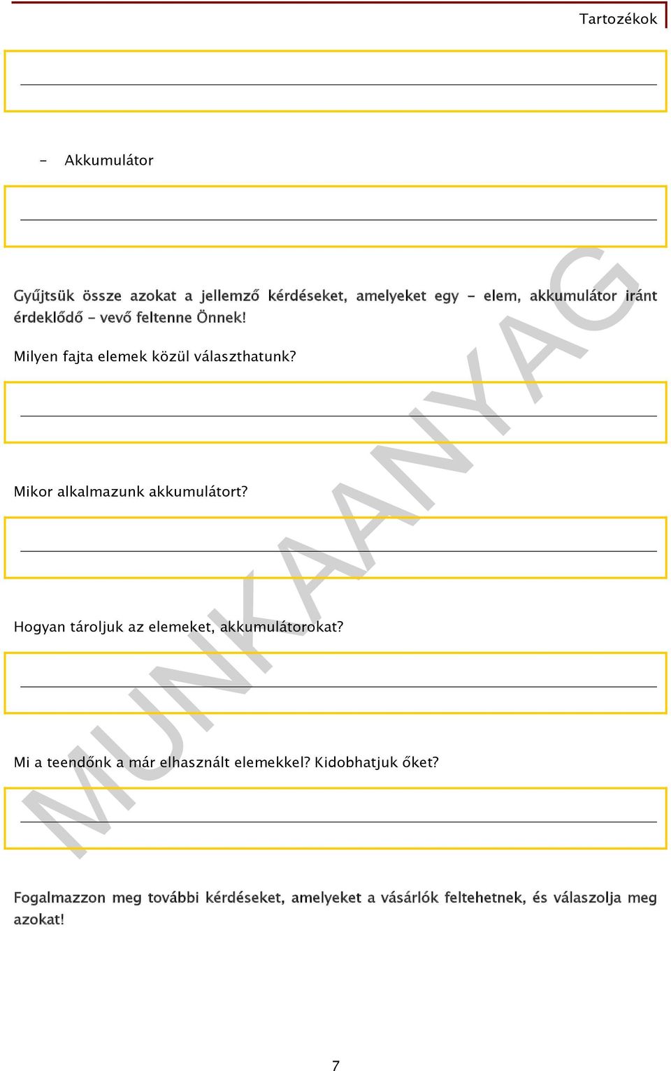 Mikor alkalmazunk akkumulátort? Hogyan tároljuk az elemeket, akkumulátorokat?