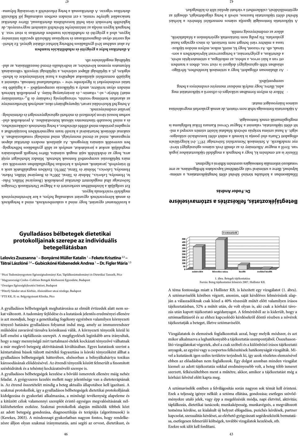 fontosságára szeretném felhívni a figyelmet. Először is azt emelném ki, hogy a betegnek a megfelelő tájékoztatáshoz joguk van.