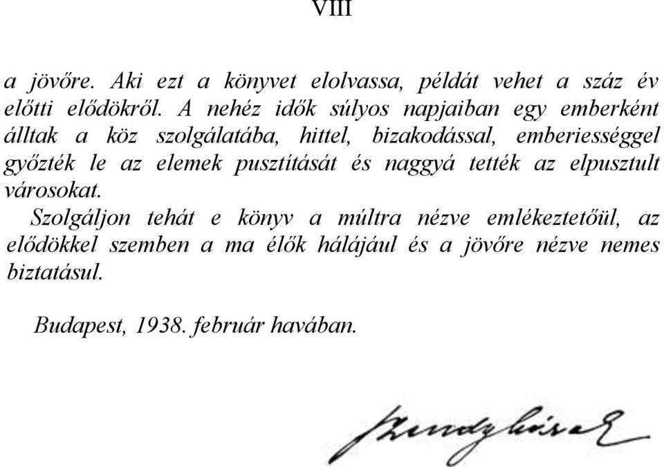 győzték le az elemek pusztítását és naggyá tették az elpusztult városokat.