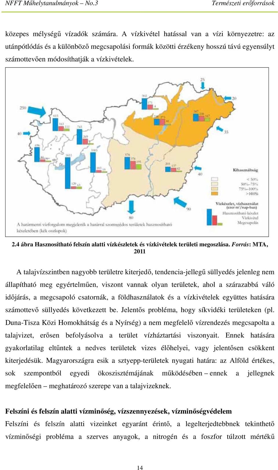 4 ábra Hasznosítható felszín alatti vízkészletek és vízkivételek területi megoszlása.