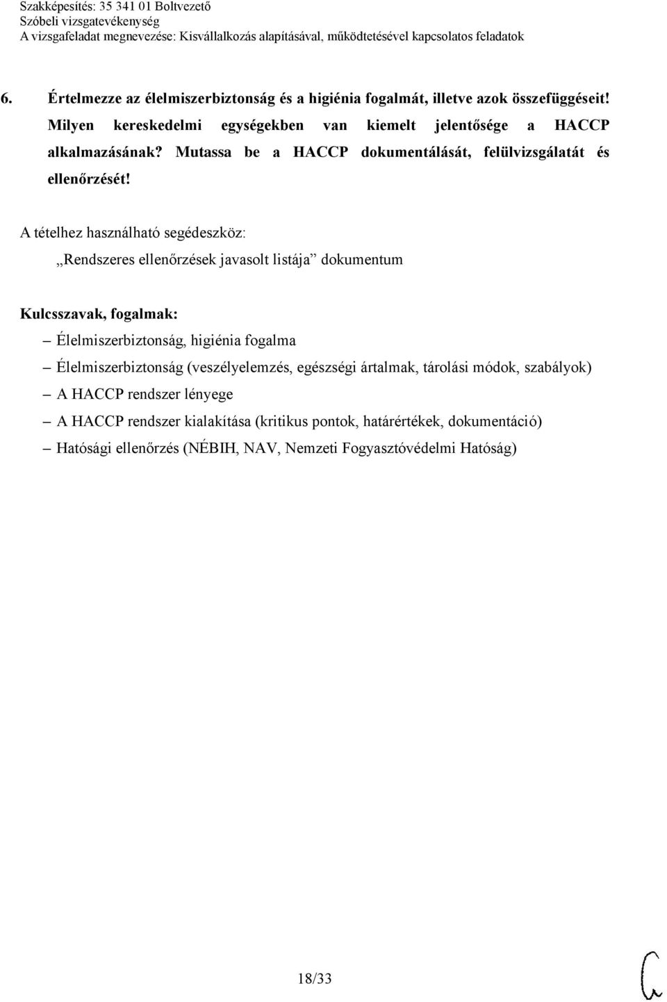 Mutassa be a HACCP dokumentálását, felülvizsgálatát és ellenőrzését!