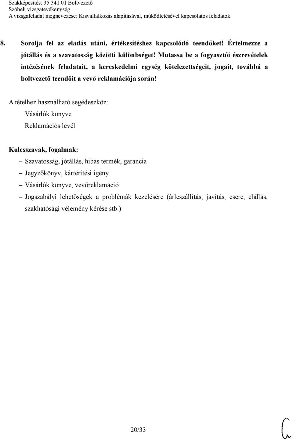 vevő reklamációja során!