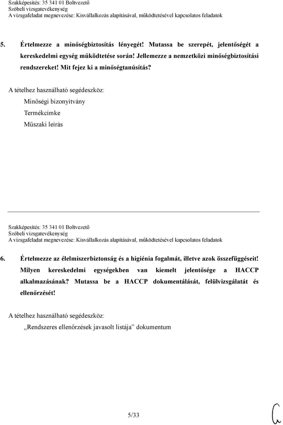 Minőségi bizonyítvány Termékcímke Műszaki leírás Szakképesítés: 35 341 01 Boltvezető 6.