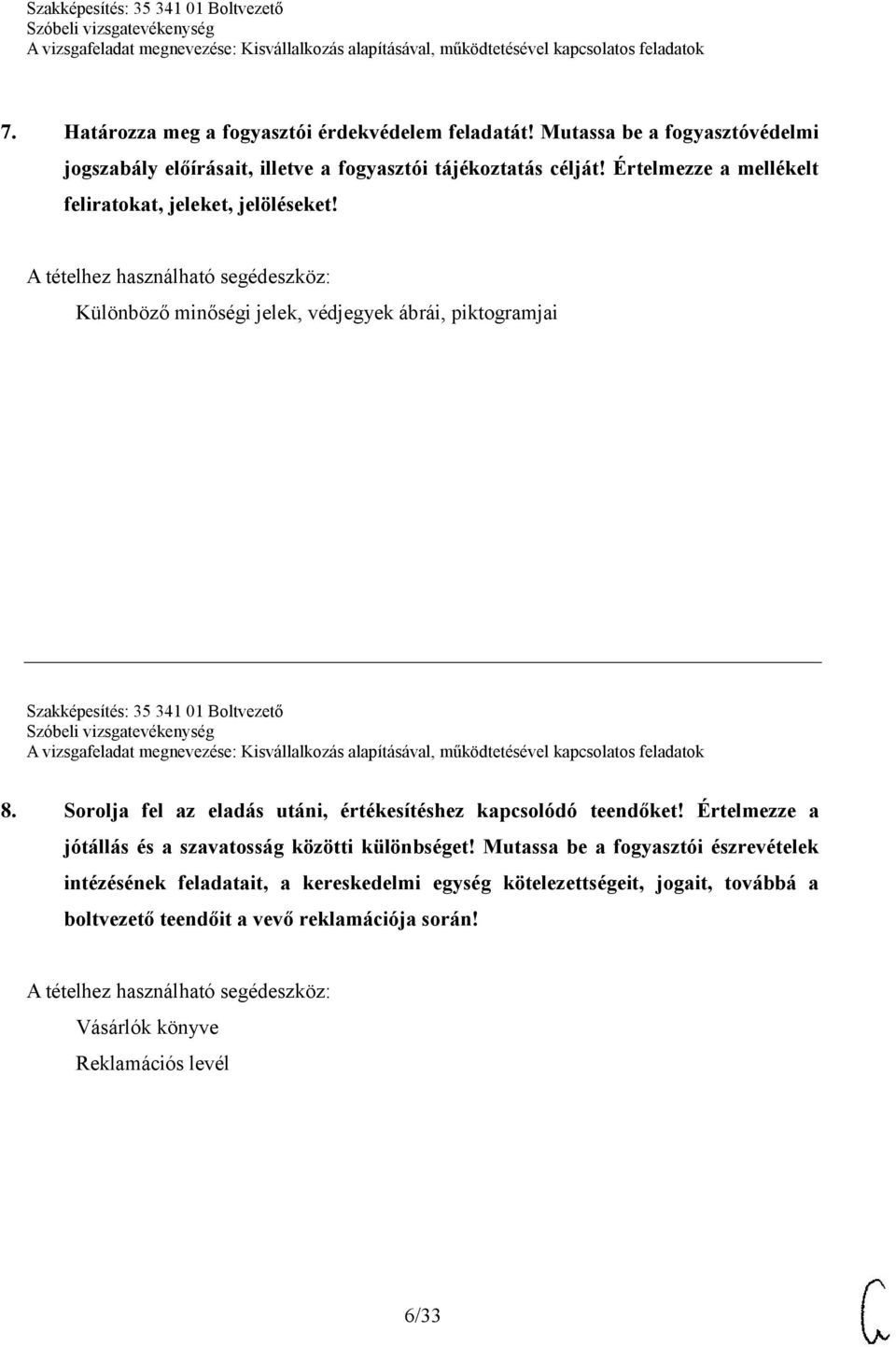 Sorolja fel az eladás utáni, értékesítéshez kapcsolódó teendőket! Értelmezze a jótállás és a szavatosság közötti különbséget!