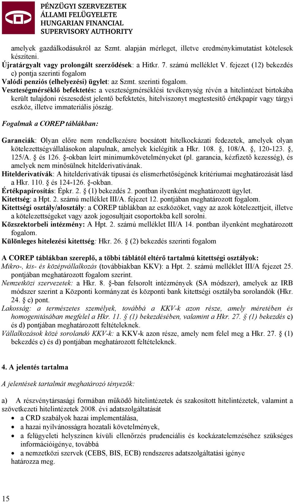 Valódi penziós (elhelyezési) ügylet: az Szmt. szerinti fogalom.