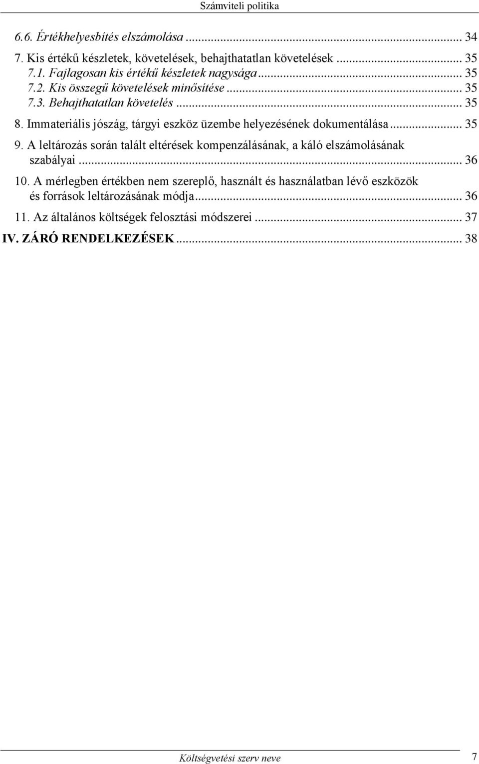.. 35 9. A leltározás során talált eltérések kompenzálásának, a káló elszámolásának szabályai... 36 10.