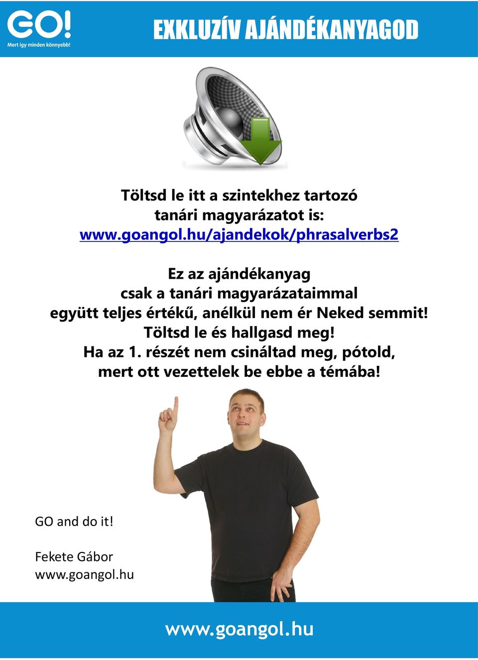 teljes értékű, anélkül nem ér Neked semmit! Töltsd le és hallgasd meg! Ha az 1.