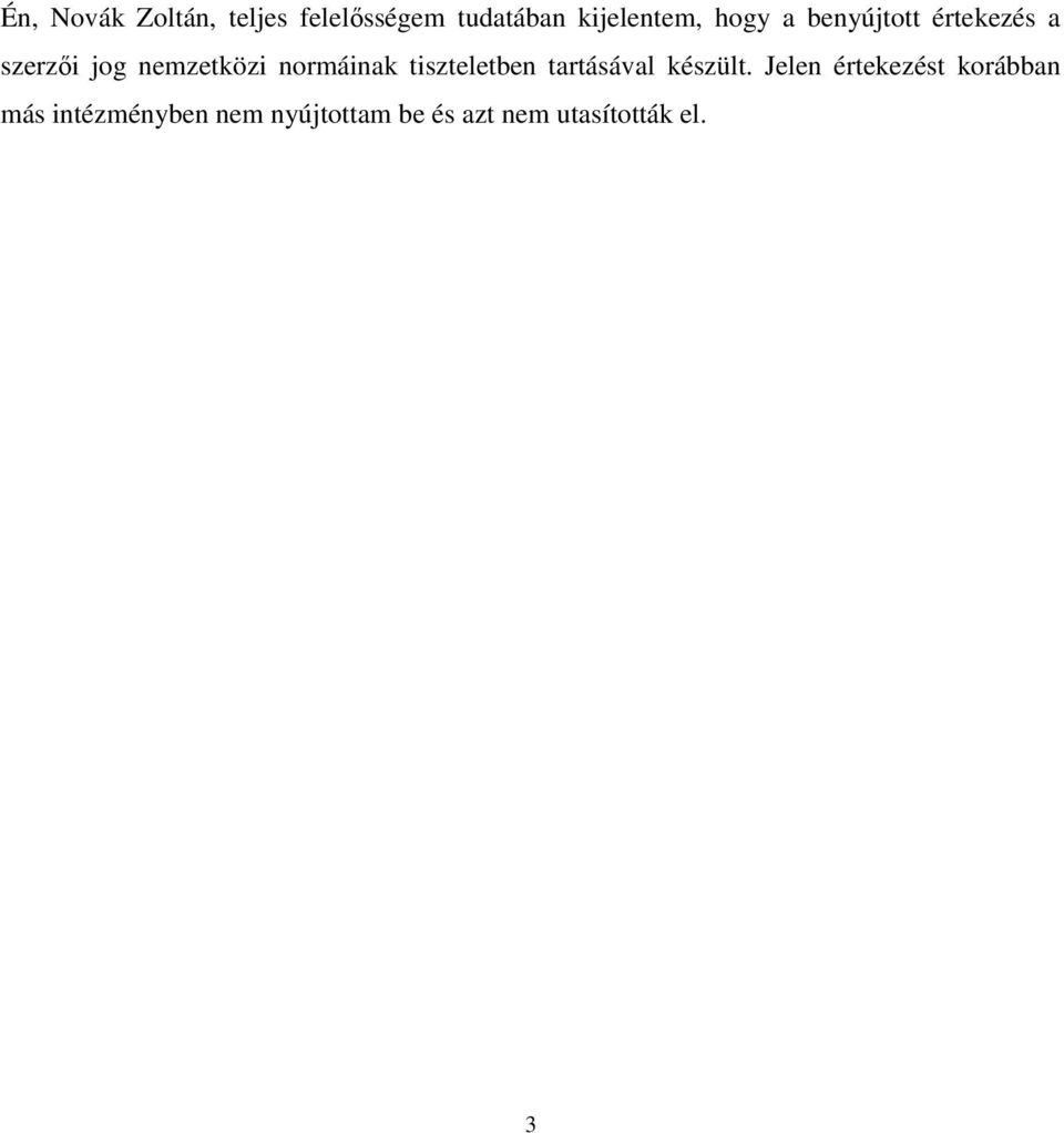 normáinak tiszteletben tartásával készült.